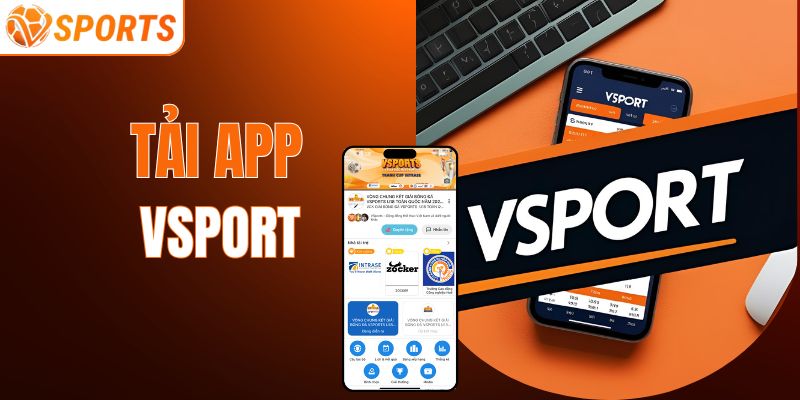 Chi Tiết Cách Tải App VSPORT Dành Cho Tân Thủ Mới Nhất